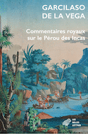 Commentaires royaux sur le Pérou des Incas [2 volumes]